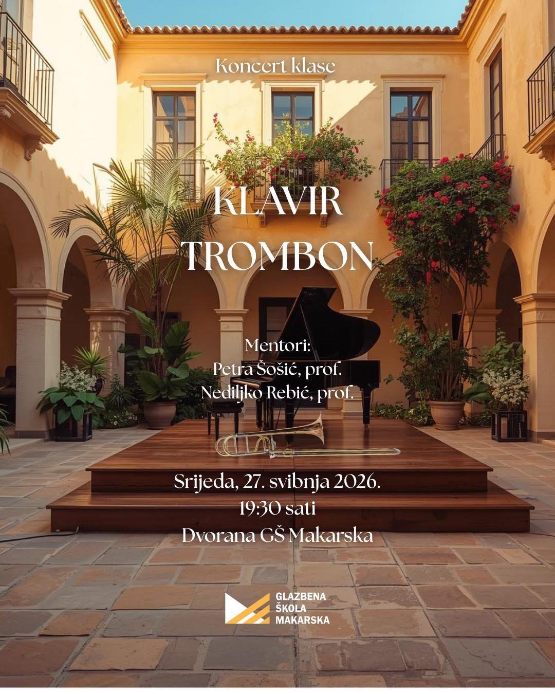 SRIJEDA 27.5. U 19:30 Koncert klavira i trombona u Glazbenoj školi Makarska