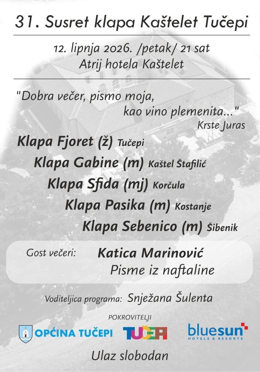 PETAK, 12. LIPNJA U 21:00 37. Susret klapa Kaštelet u Tučepima