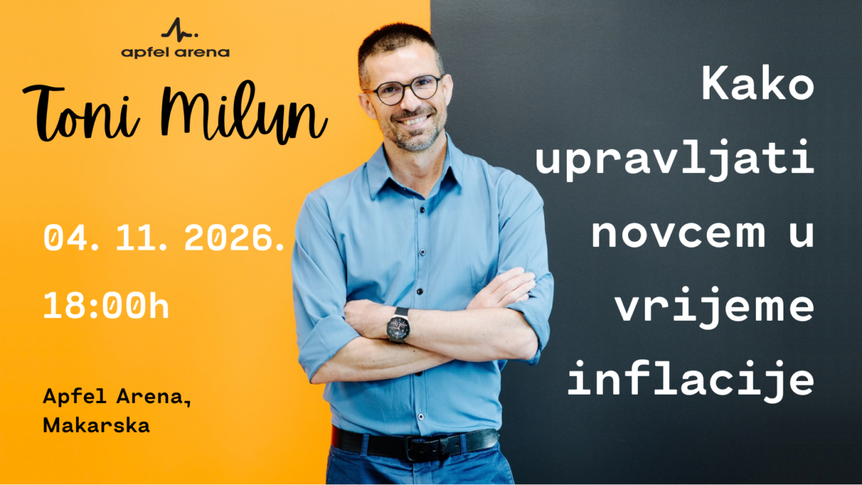 Toni Milun stiže u Apfel Arenu: Kako upravljati novcem u vrijeme inflacije?